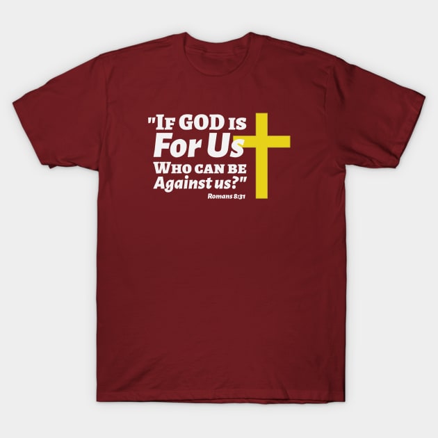 If God is For Us Romans 8:31 Gray Lettering T-Shirt by KSMusselman